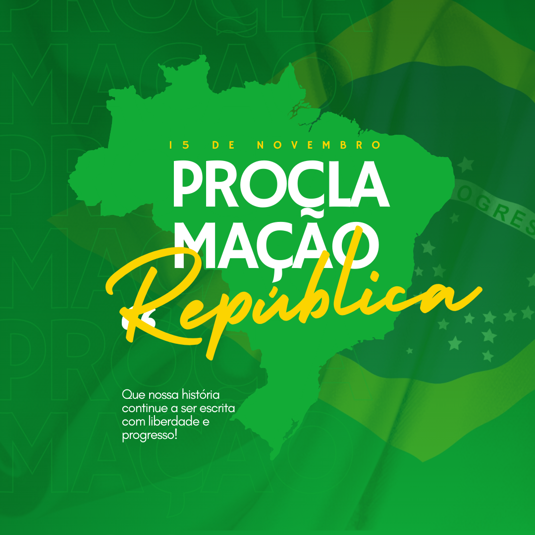 15 de Novembro – Proclamação da República